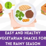 Easy and Healthy Vegetarian Snacks for the Rainy Season