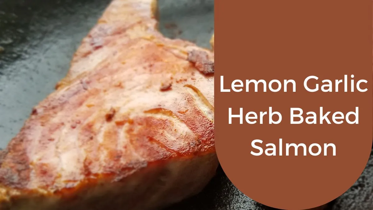 Lemon Garlic Herb Baked Salmon